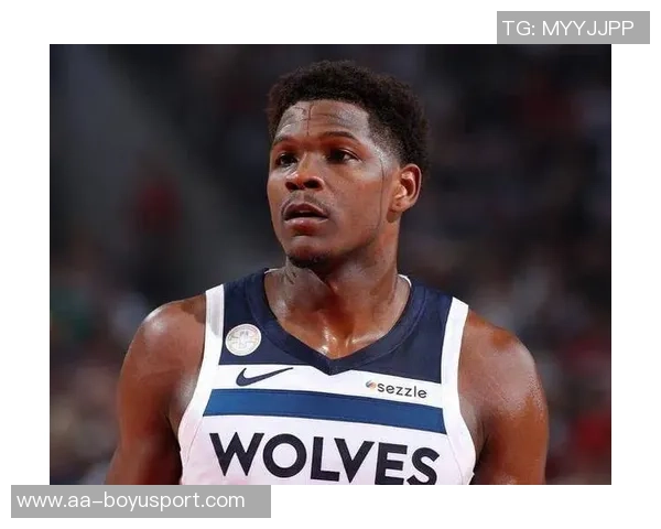 森林狼背靠背挑战勇士爱德华兹出战成疑引发关注