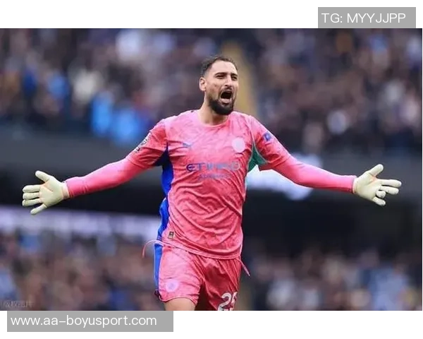 曼城门将长传比例激增至42瓜帅看中多纳鲁马扑救能力强大